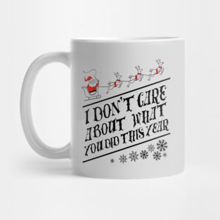I dont care about what you did this year Ugly Sweater by Tobe Fonseca Mug